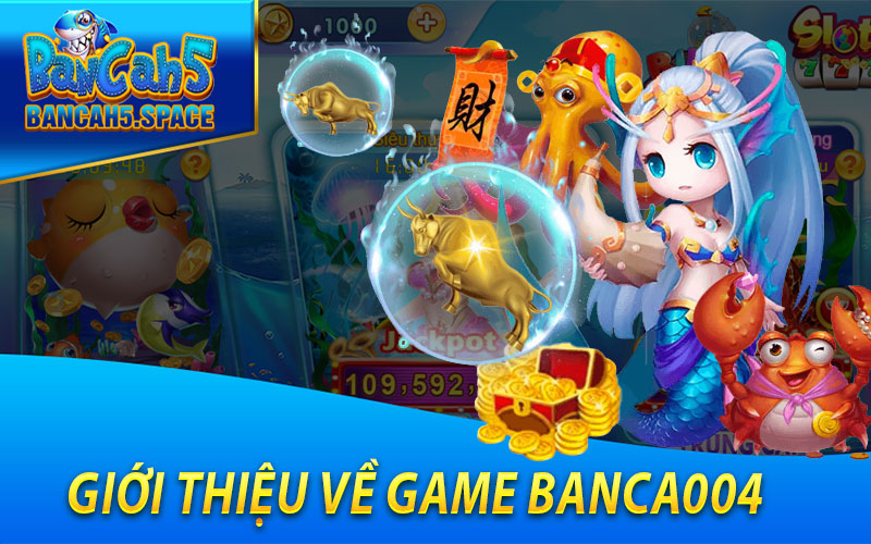 Giới thiệu về game banca004