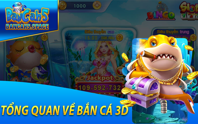 Tổng quan về bắn cá 3D