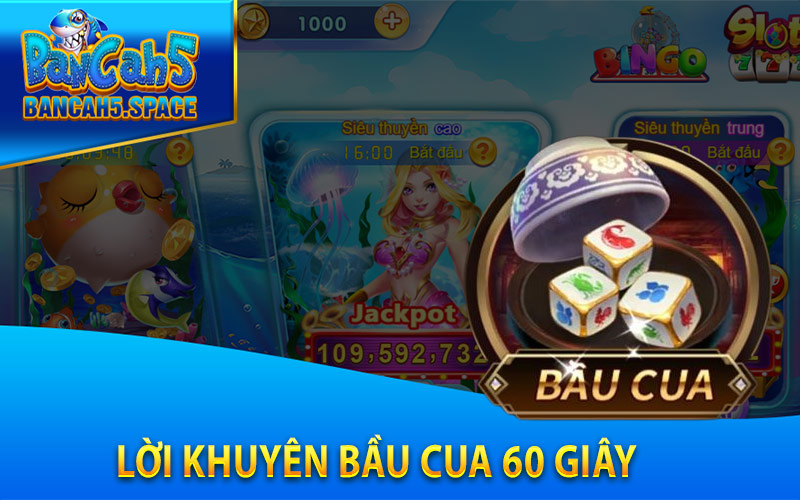 Lời khuyên Bầu Cua 60 Giây