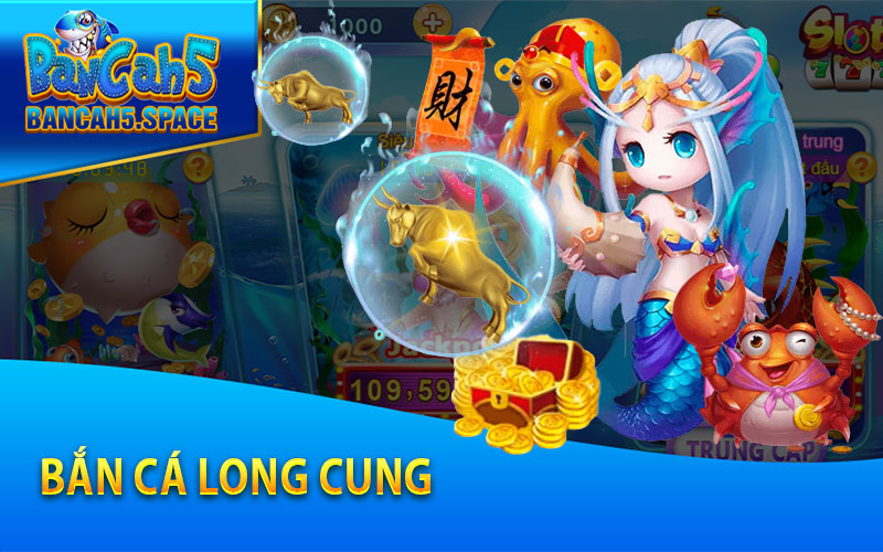 Bắn Cá Long Cung