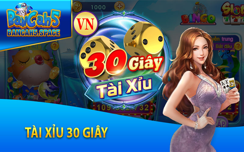 Tài Xỉu 30 Giây