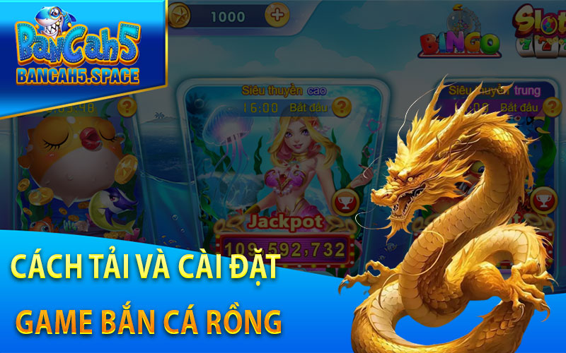 cách tải và cài đặt game Bắn Cá Rồng