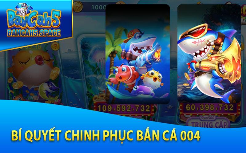 Bí Quyết Chinh Phục Bắn Cá 004