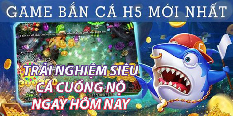 Trải nghiệm Siêu Cá Cuồng Nộ ngay hôm nay